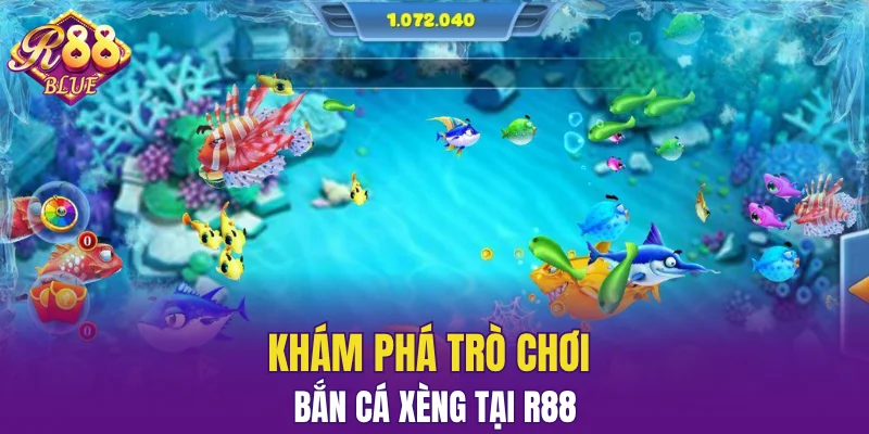 Khám phá trò chơi bắn cá Xèng tại R88