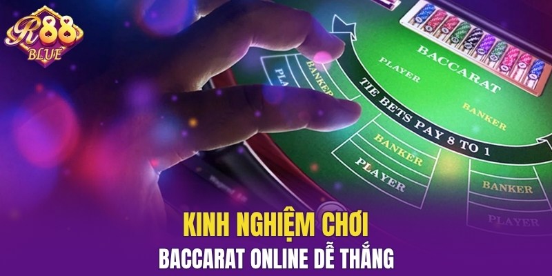 Kinh nghiệm chơi baccarat online dễ thắng