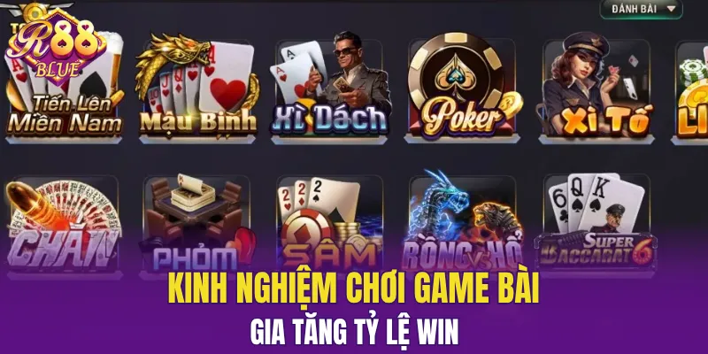Kinh nghiệm chơi game bài tăng tỷ lệ win
