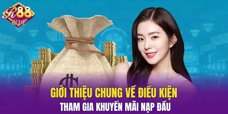 Một số điều kiện tham gia chương trình khuyến mãi nạp đầu